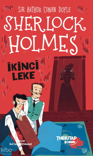 Sherlock Holmes – İkinci Leke | Sir Arthur Conan Doyle | The Kitap Çoc