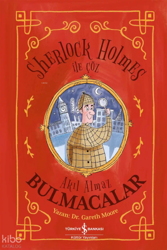 Sherlock Holmes İle Çöz – Akıl Almaz Bulmacalar | Gareth Moore | Türki