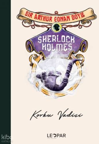 Sherlock Holmes - Korku Vadisi | Sir Arthur Conan Doyle | Leopar Yayın
