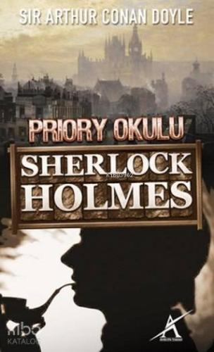 Sherlock Holmes - Priory Okulu (Cep Boy) | Arthur Conan Doyle | Avrupa