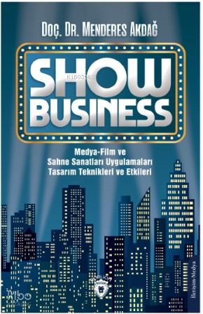 Show Business Medya-Film ve Sahne Sanatları UygulamalarıTasarım Teknikleri ve Etkileri
