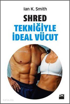 Shred Tekniğiyle İdeal Vücut
