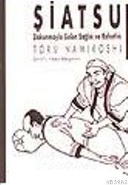 Şiatsu; Dokunmayla Gelen Sağlık ve Rahatlık