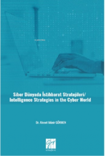 Siber Dünyada İstihbarat Stratejileri/ Intelligence Strategies In The Cyber World