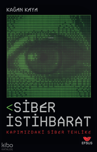 Siber İstihbaharat Kapımızdaki Siber Tehlike