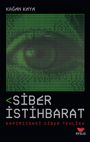 Siber İstihbaharat Kapımızdaki Siber Tehlike