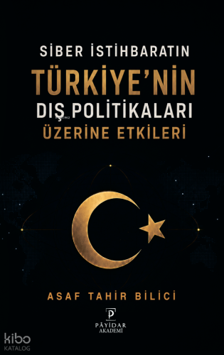 Siber İstihbaratın Türkiye'nin Dış Politikaları Üzerine Etkileri | Asa