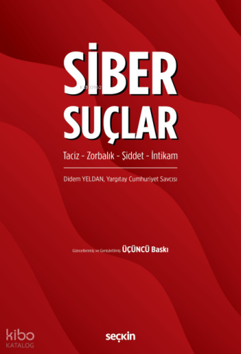 Siber Suçlar;Taciz - Zorbalık - Şiddet - İntikam