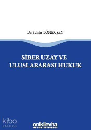 Siber Uzay ve Uluslararasi Hukuk