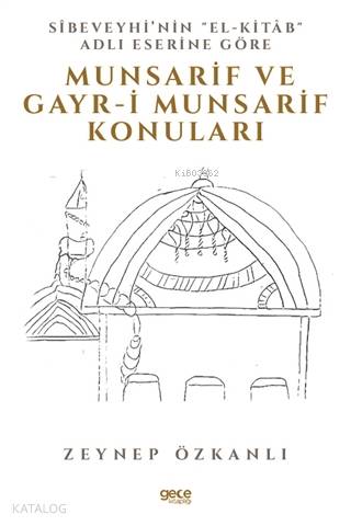 Sibeveyhi'nin El-Kitab Adli Eserine Göre Munsarif Ve Gayr-ı Munsarif Konuları