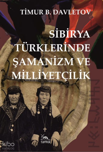 Sibirya Türklerinde Şamanizm Ve Milliyetçilik