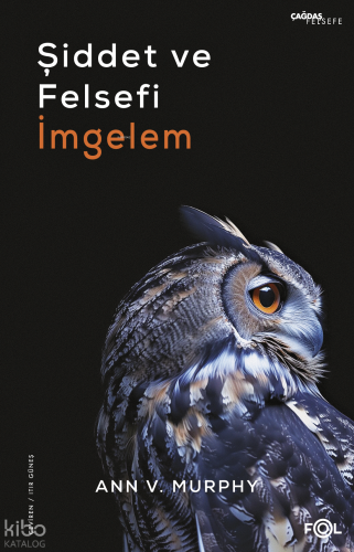 Şiddet ve Felsefi İmgelem | Ann V. Murphy | Fol Kitap