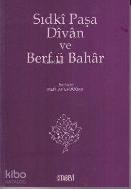 Sıdki Paşa Divan ve Berf ü Bahar | Mehtap Erdoğan | Kitabevi Yayınları