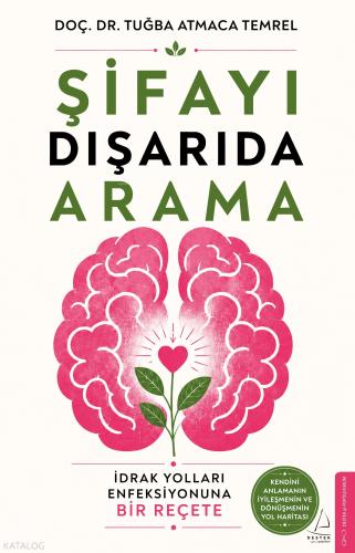 Şifayı Dışarıda Arama;İdrak Yolları Enfeksiyonuna Bir Reçete