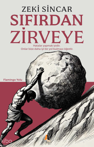 Sıfırdan Zirveye | Zeki Sincar | Akis Kitap