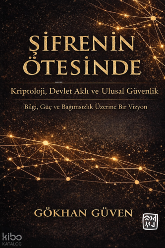 Şifrenin Ötesinde | Gökhan Güven | Kutlu Yayınevi