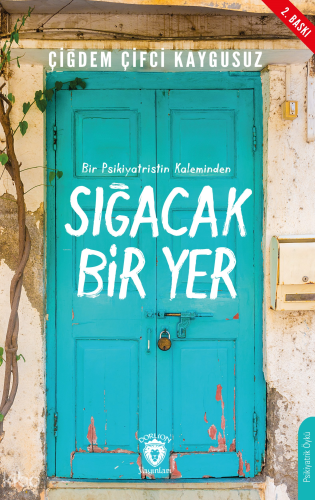 Sığacak Bir Yer;Bir Psikiyatristin Kaleminden