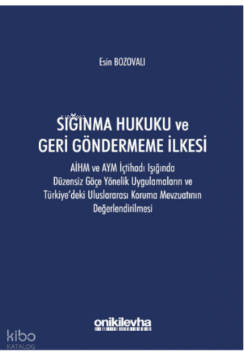 Sığınma Hukuku ve Geri Göndermeme İlkesi