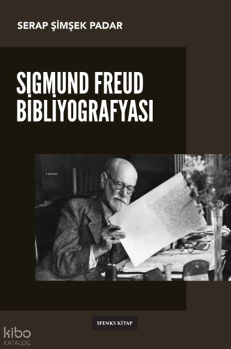Sigmund Freud Bibliyografyası;Türkçe - Almanca - İngilizce Karşılaştırmalı