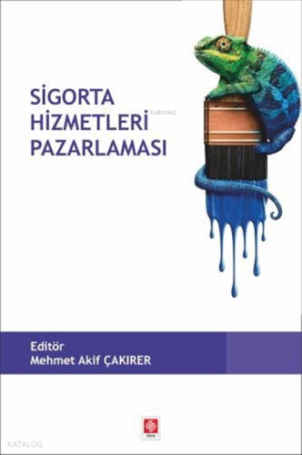Sigorta Hizmetleri Pazarlaması | Kolektif | Ekin Kitabevi Yayınları