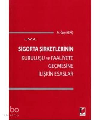 Sigorta Şirketlerinin Kuruluşu ve Faaliyete Geçmesine İlişkin Esaslar
