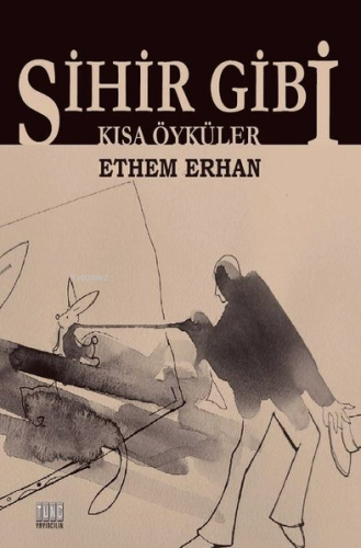 Sihir Gibi ;Kısa Öyküler