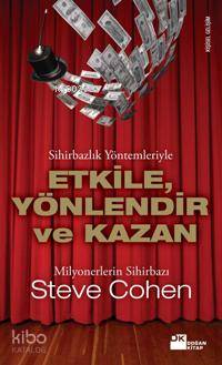 Sihirbazlık Yöntemleriyle Etkile, Yönlendir ve Kazan