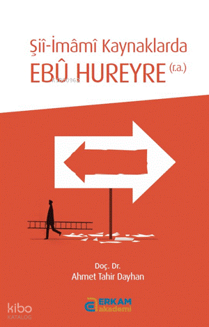 Şii-İmamı Kaynaklarda Ebu Hureyre (r.a.) | Ahmet Tahir Dayhan | Erkam 