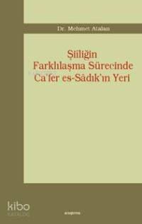 Şiiliğin Farklılaşma Sürecinde Ca'fer Es-sâdık'ın Yeri
