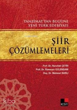 Şiir Çözümlemeleri; Tanzimat'tan Bugüne Yeni Türk Edebiyatı
