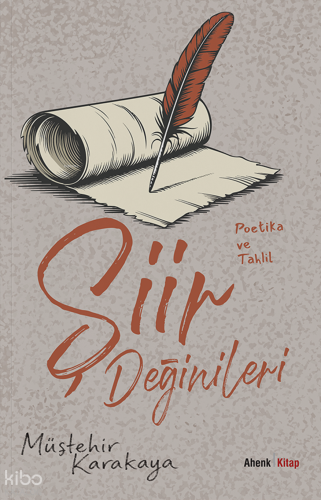 Şiir Değinileri;Poetika Ve Tahlil | Müştehir Karakaya | Ahenk Kitap
