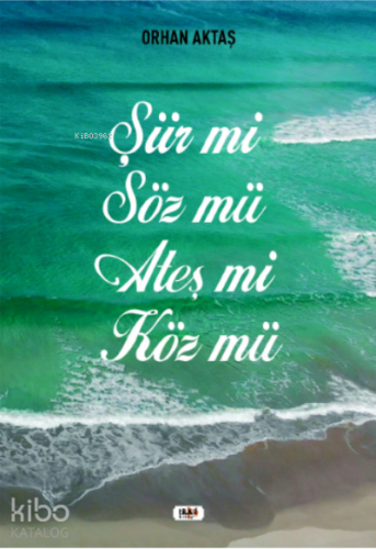 Şiir Mi Söz Mü Ateş Mi Köz Mü