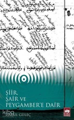 Şiir, Şair ve Peygamber'e Dair