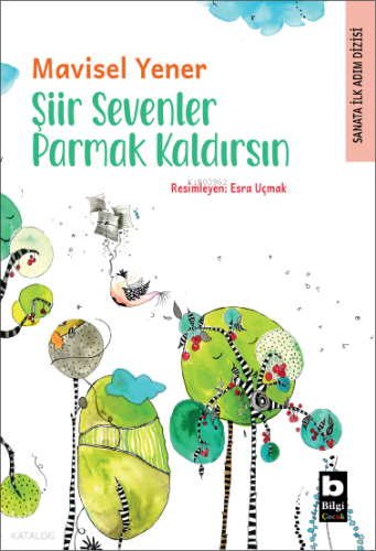 Şiir Sevenler Parmak Kaldırsın | Mavisel Yener | Bilgi Yayınevi