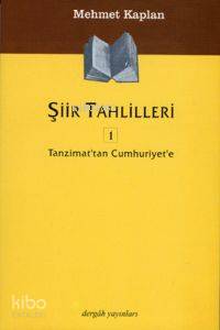 Şiir Tahlilleri 1; Tanzimat'tan Cumhuriyet'e | Mehmet Kaplan | Dergah 