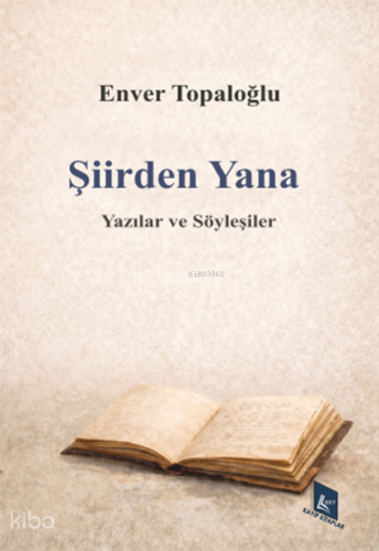 Şiirden Yana;Yazılar ve Söyleşiler | Enver Topaloğlu | Kayıp Kitaplar 