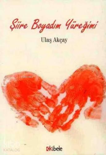 Şiire Boyadım Yüreğimi