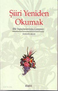 Şiiri Yeniden Okumak | Hasan Akay | Kitabevi Yayınları