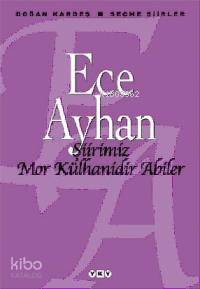 Şiirimiz Mor Külhanidir Abiler; Seçme Şiirler