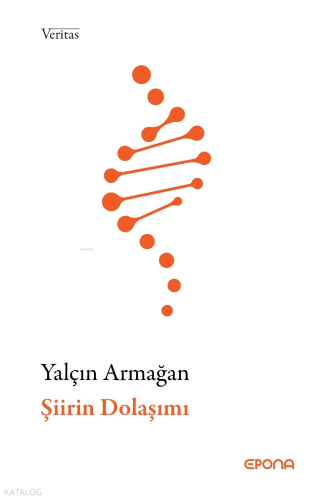 Şiirin Dolaşımı | Yalçın Armağan | Epona Yayınları