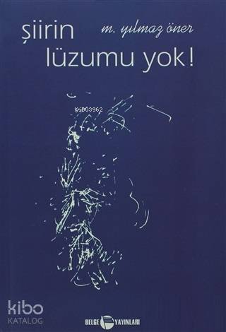 Şiirin Lüzumu Yok!
