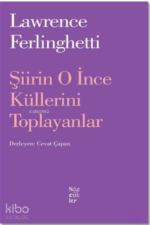 Şiirin O İnce Küllerini Toplayanlar