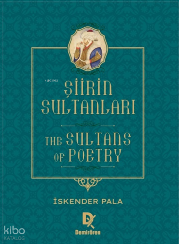 Şiirin Sultanları – The Sultans of Poetry (Ciltli) | İskender Pala | D