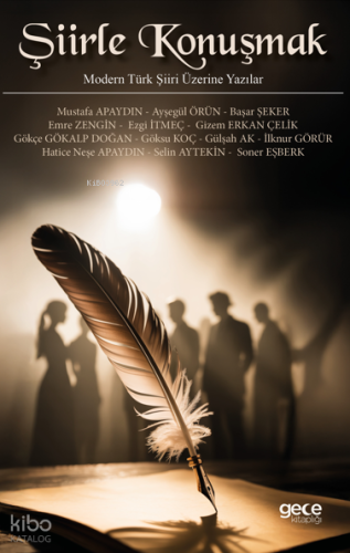 Şiirle Konuşmak;Modern Türk Şiiri Üzerine Yazılar | Kolektif | Gece Ki