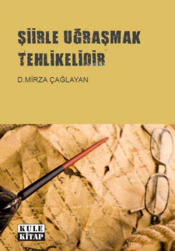 Şiirle Uğraşmak Tehlikelidir