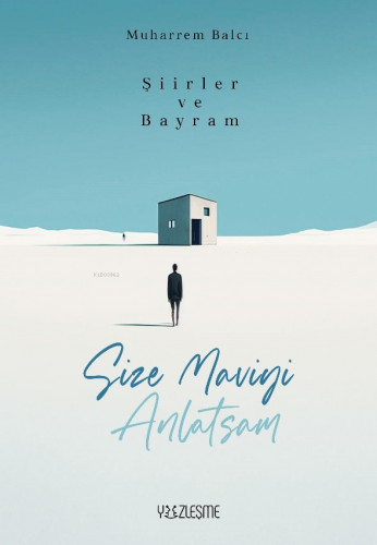 Şiirler ve Bayram;Size Maviyi Anlatsam