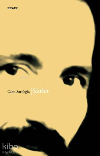 Şiirler | Cahit Zarifoğlu | Beyan Yayınları