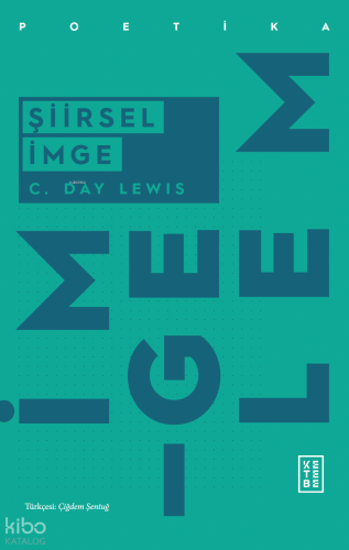 Şiirsel İmge | C. Day Lewis | Ketebe Yayınları
