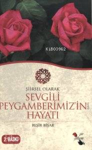 Şiirsel Olarak Sevgili Peygamberimizin Hayatı