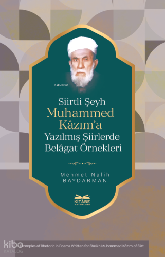 Siirtli Şeyh Muhammed Kâzım’a Yazılmış Şiirlerde Belâgat Örnekleri